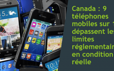 Canada : 9 téléphones mobiles sur 10 dépassent les limites réglementaires en condition réelle